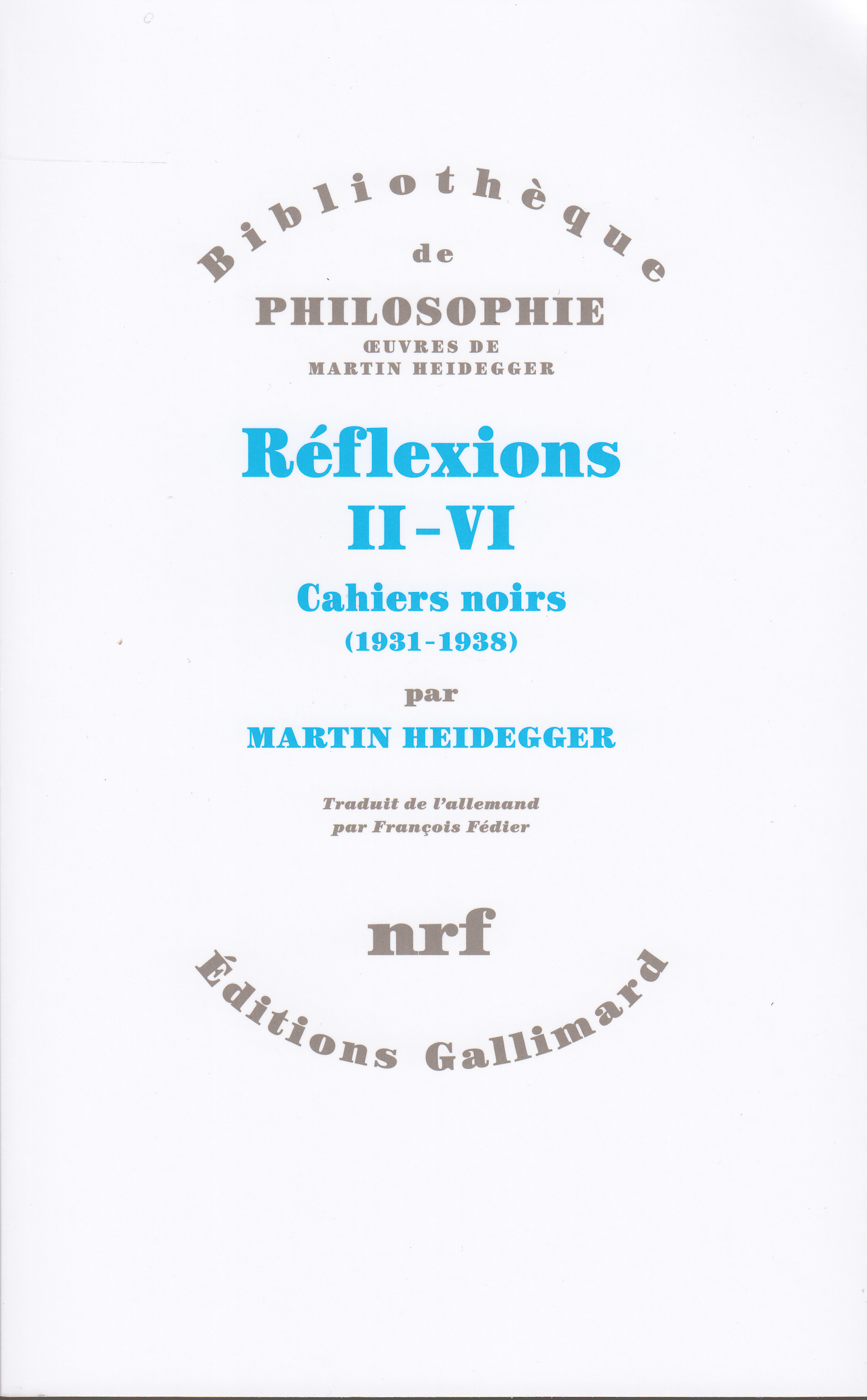 RÃ©sultat de recherche d'images pour "Martin Heidegger, RÃ©flexions II-VI, Cahiers noirs (1931-1938) (Gallimard)"