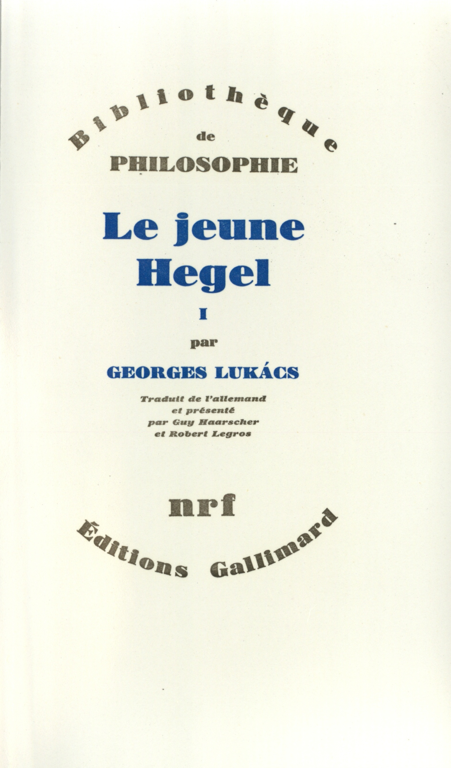 Résultat de recherche d'images pour "Le Jeune Hegel. Sur les rapports de la dialectique"