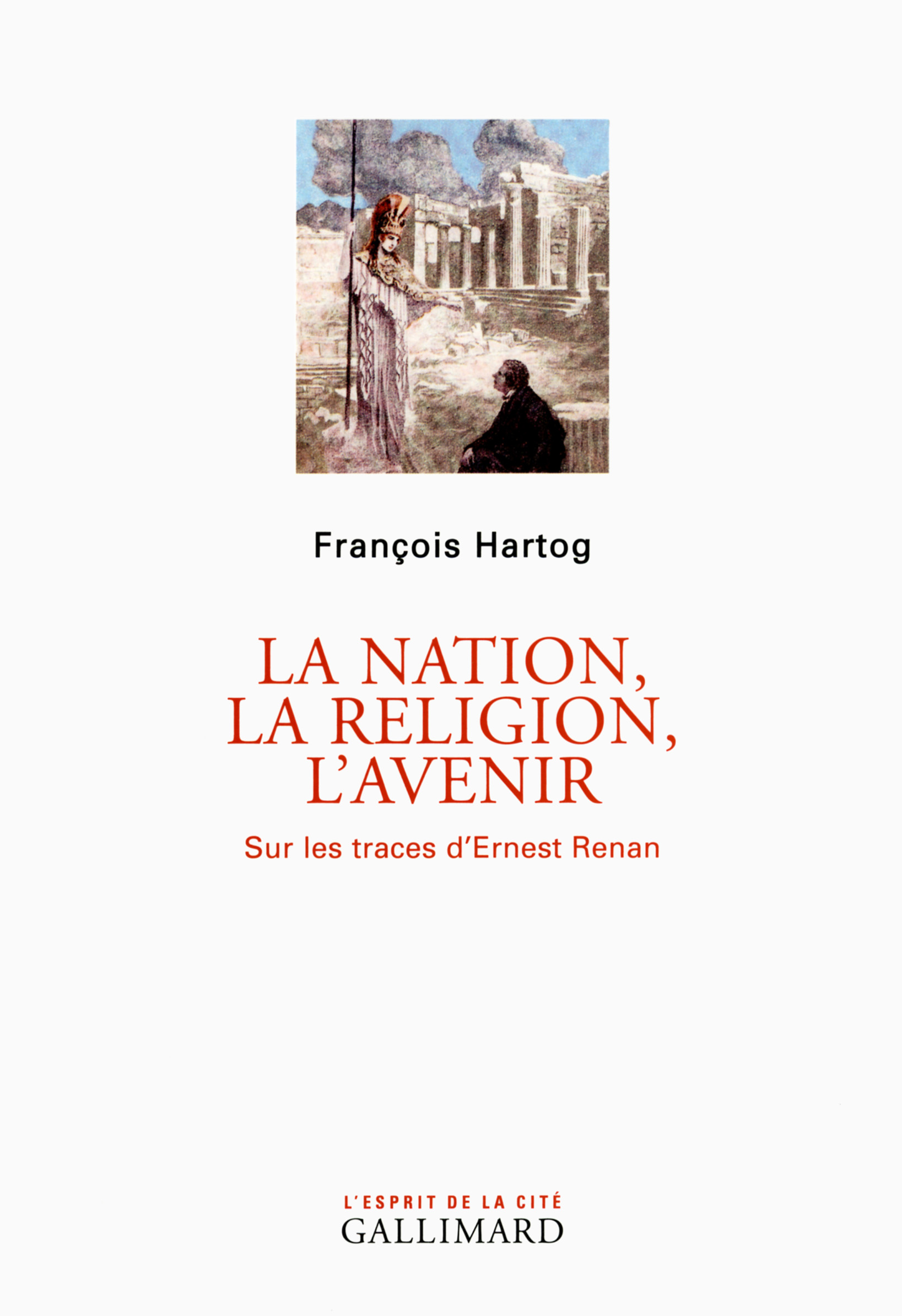Résultat de recherche d'images pour "Sur les traces d’Ernest Renan  avec François Hartog (Gallimard)"