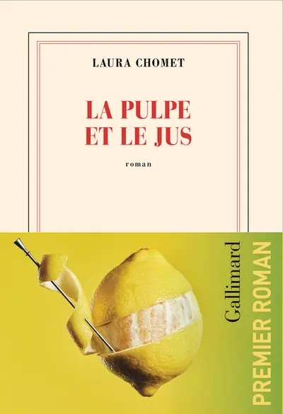 La pulpe et le jus - Laura Chomet La pulpe et le jus - Laura Chomet