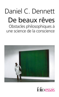 Daniel C. Dennett - De Beaux Reves, Obstacles Philosophiques à une Science de la Conscience