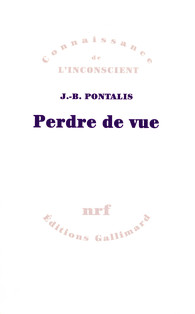 J.-B. Pontalis - Perdre de vue
