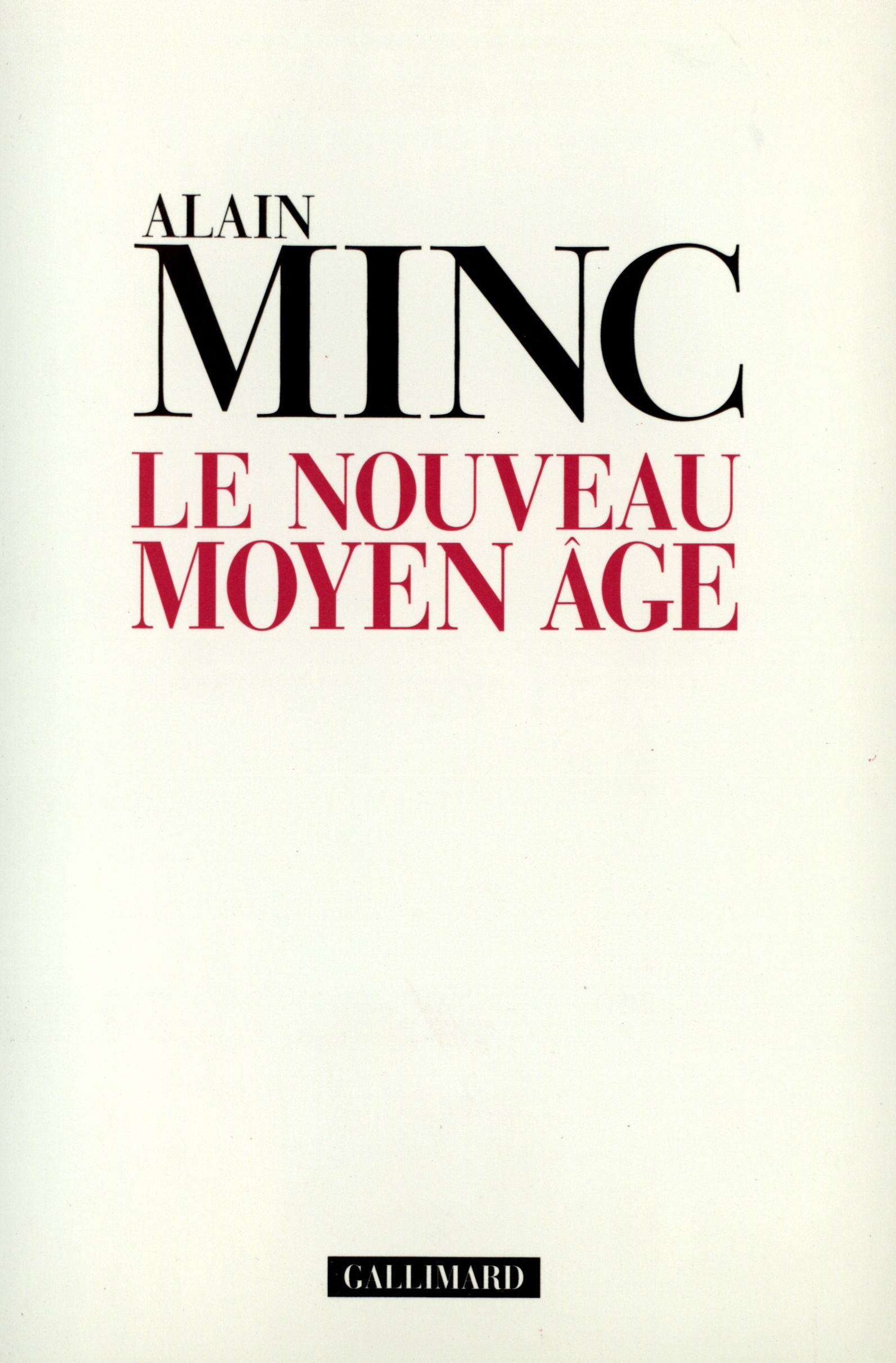 Le nouveau Moyen Âge de Alain Minc | Gallimard