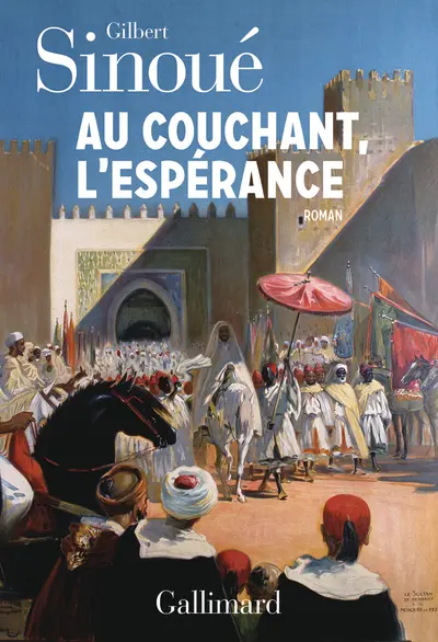 Au Couchant, l'espérance - Gilbert Sinoué