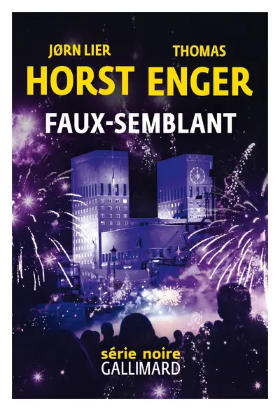 Faux-semblant - Thomas Enger - Jørn Lier Horst Faux-semblant - Thomas Enger - Jørn Lier Horst