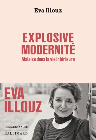 Explosive modernité - Eva Illouz Explosive modernité - Eva Illouz