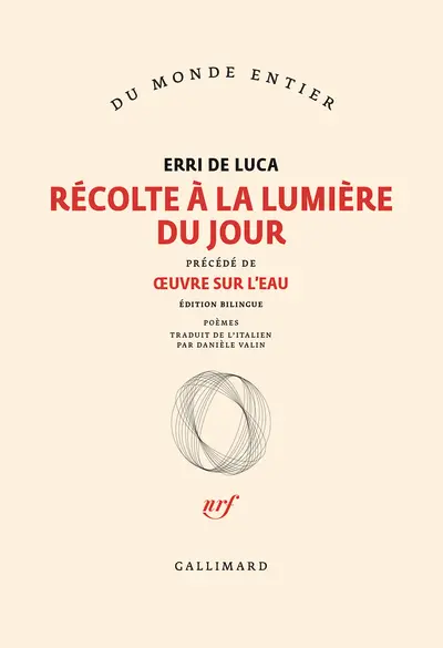 Récolte à la lumière du jour précédé de Œuvre sur l'eau - Erri De Luca Récolte à la lumière du jour précédé de Œuvre sur l'eau - Erri De Luca