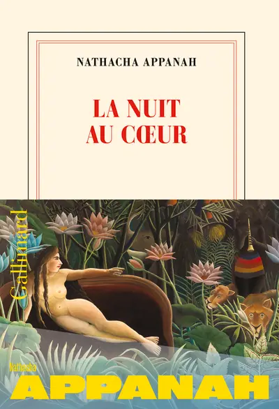 La nuit au cœur - Nathacha Appanah