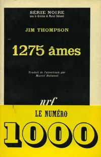 Le numéro 1000 de la Série Noire : Jim Thompson, 1275 âmes, traduit par Marcel Duhamel, 1966.