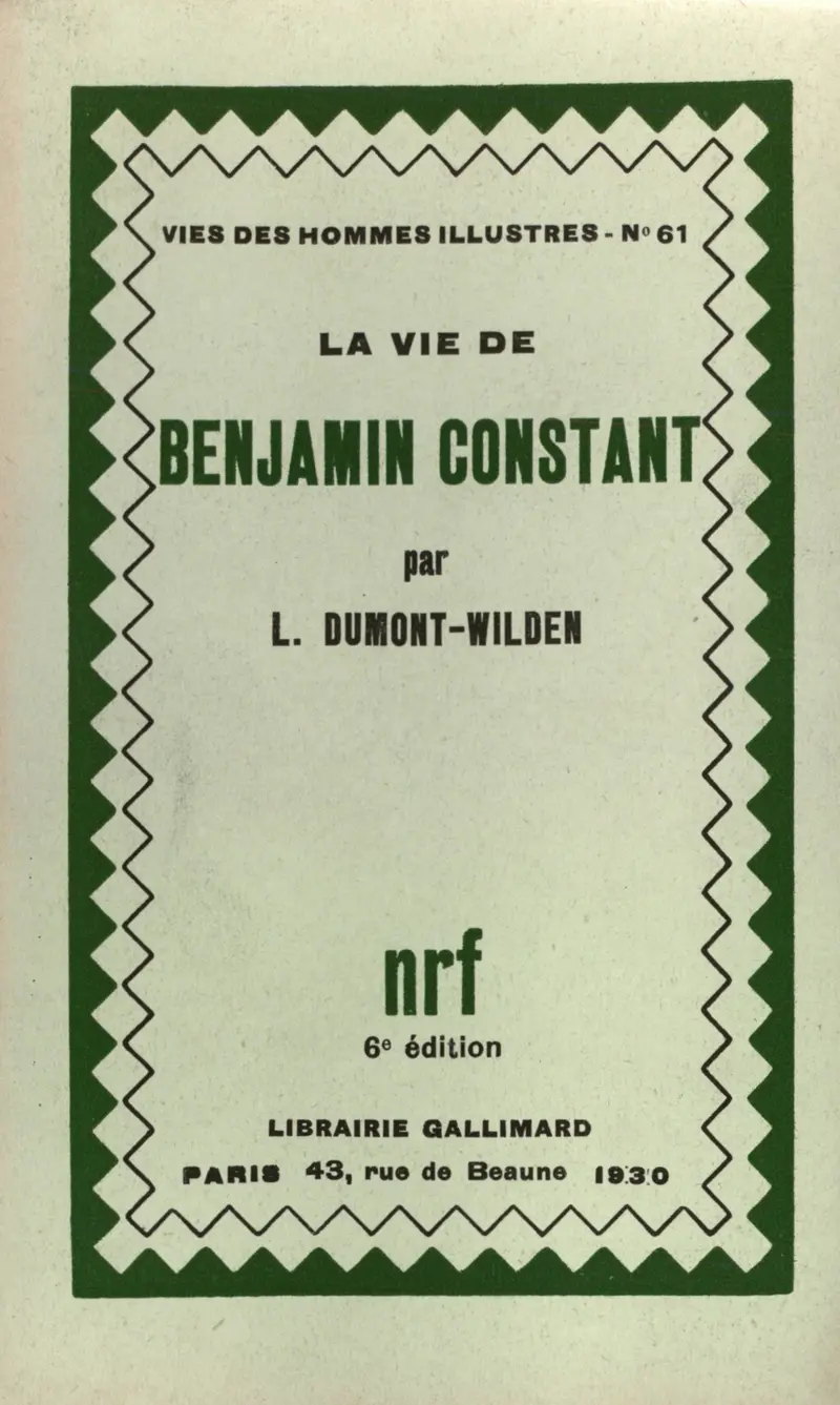 La vie de Benjamin Constant - Louis Dumont-Wilden