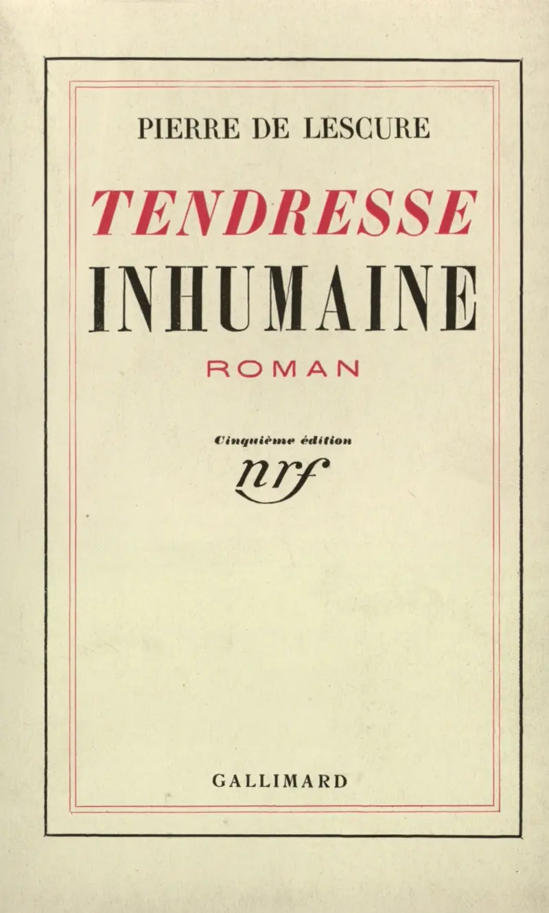 Tendresse inhumaine - Pierre de Lescure