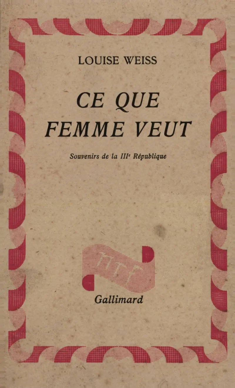 Ce que femme veut - Louise Weiss
