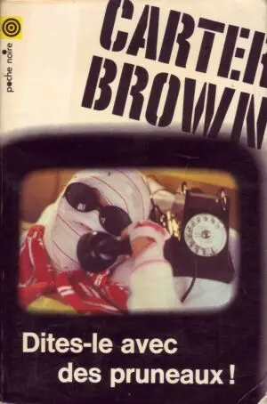 Dites-le avec des pruneaux - Carter Brown