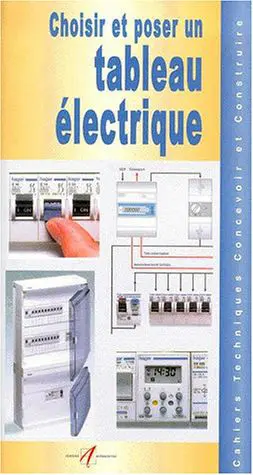Choisir et poser un tableau électrique - Michel Matana