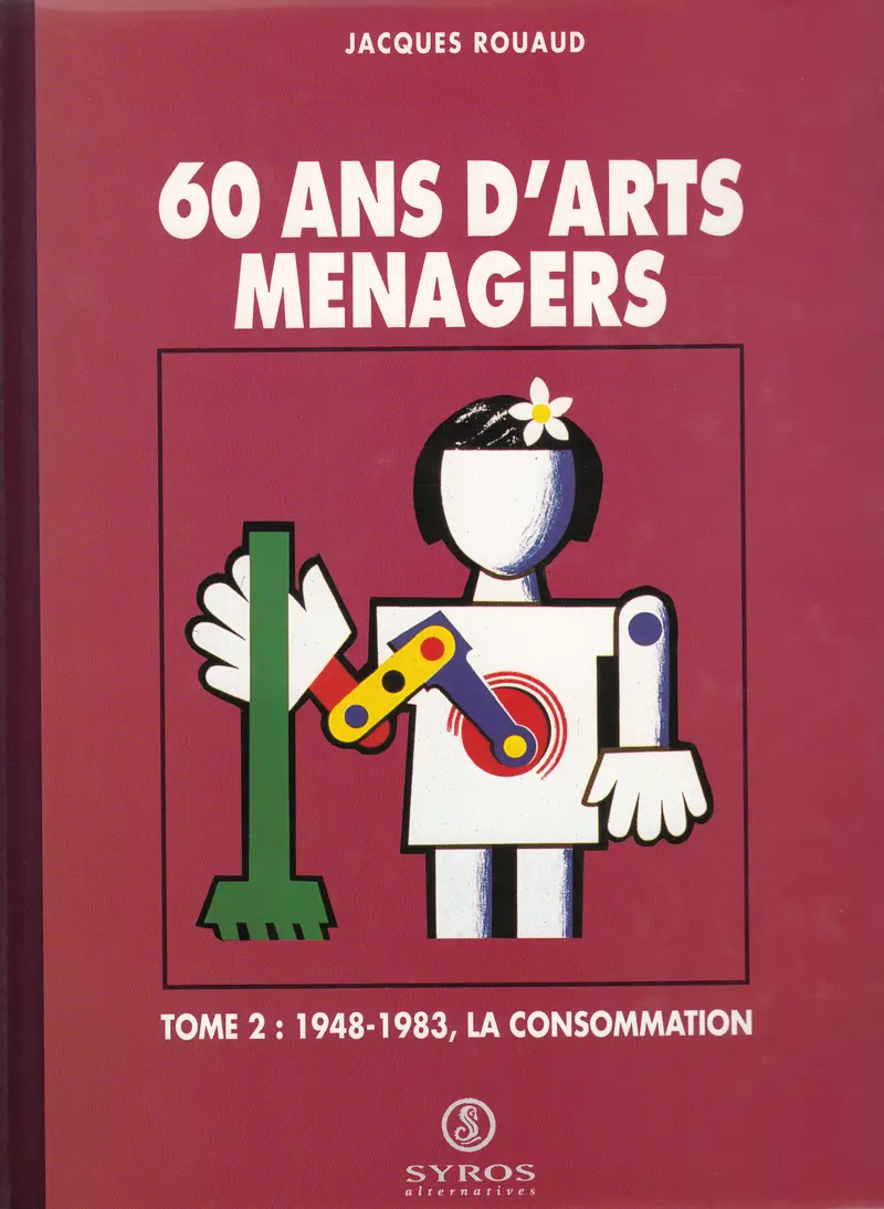 60 ans d'arts ménagers - Jacques Rouaud