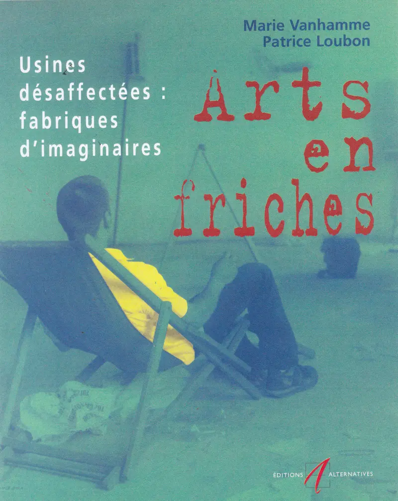 Arts en friches - Marie Vanhamme - Patrice Loubon