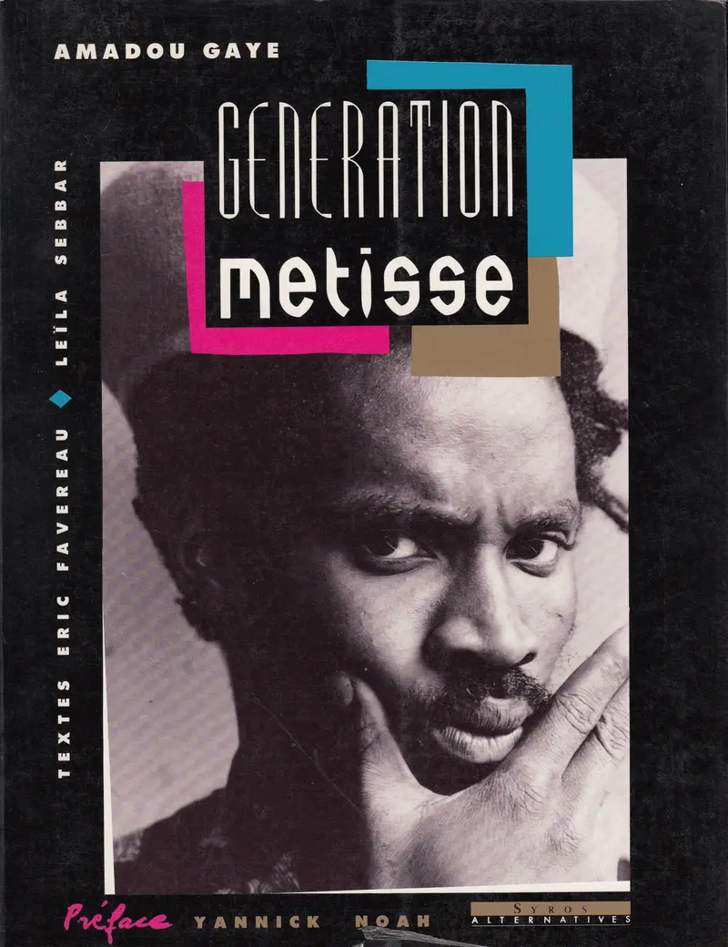 Génération métisse - Leïla Sebbar - Amadou Gaye - Éric Favereau