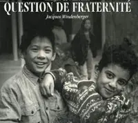 Question de fraternité - Jacques Windenberger