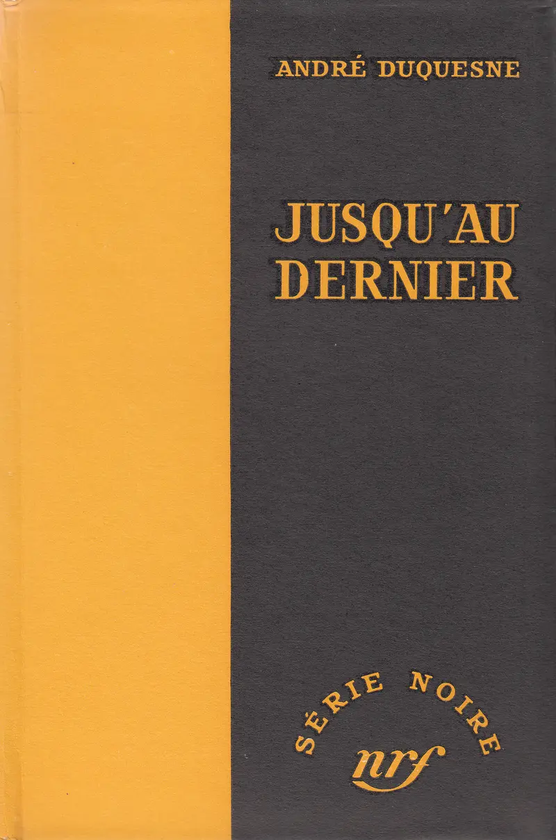 Jusqu'au dernier - André Duquesne