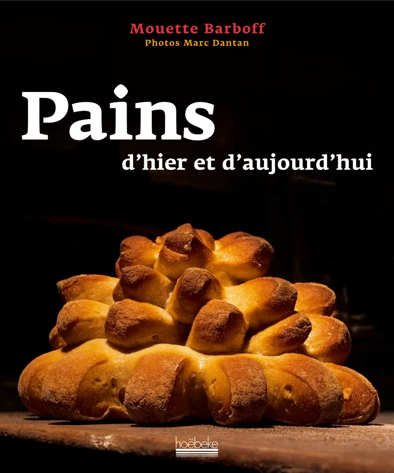 Pains d'hier et d'aujourd'hui - Marc Dantan - Mouette Barboff