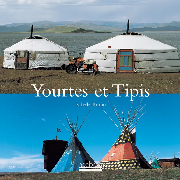 Yourtes et Tipis - Isabelle Bruno