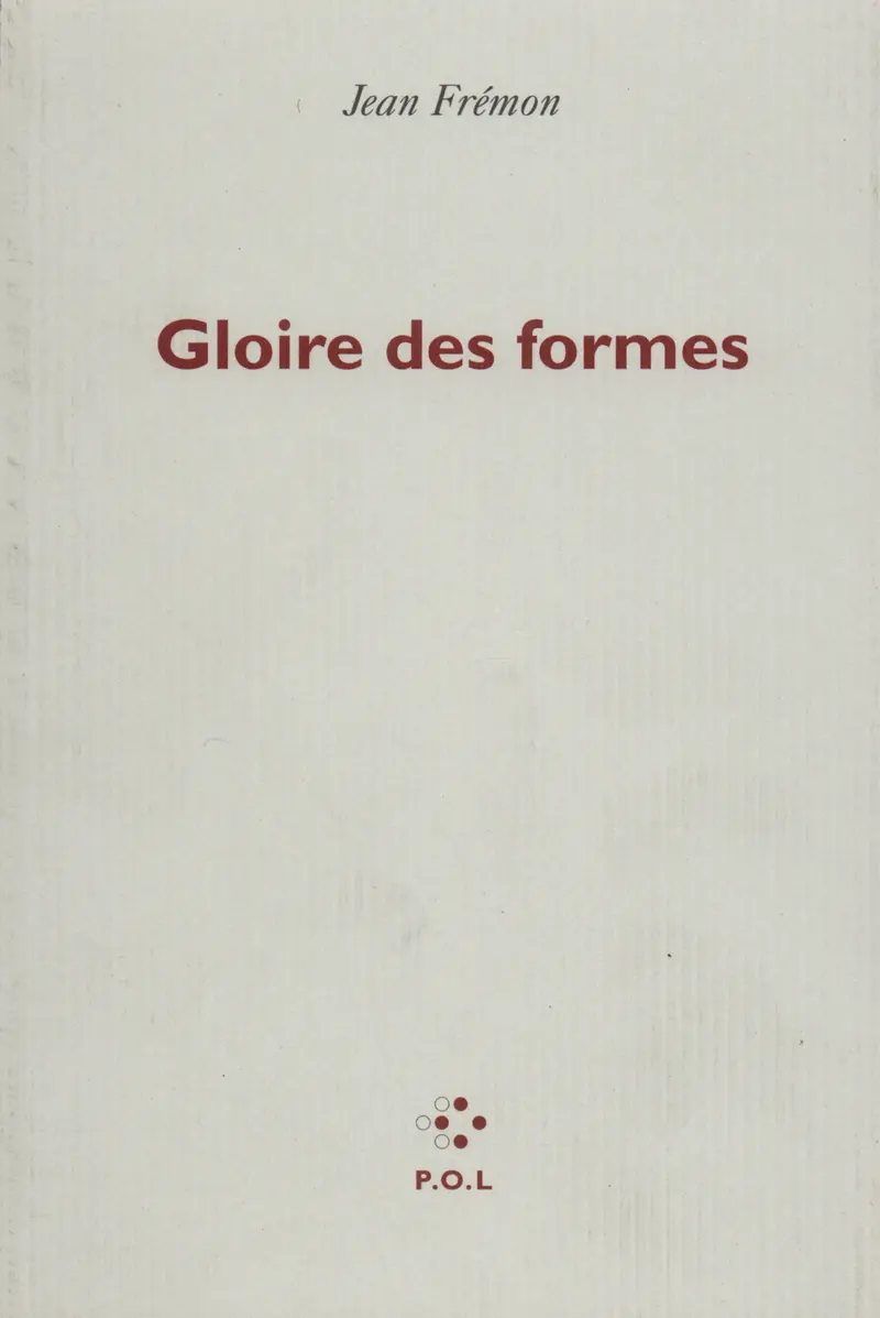 Gloire des formes - Jean Frémon