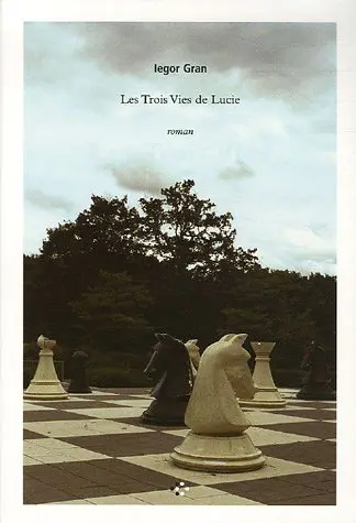 Les trois vies de Lucie - Iegor Gran