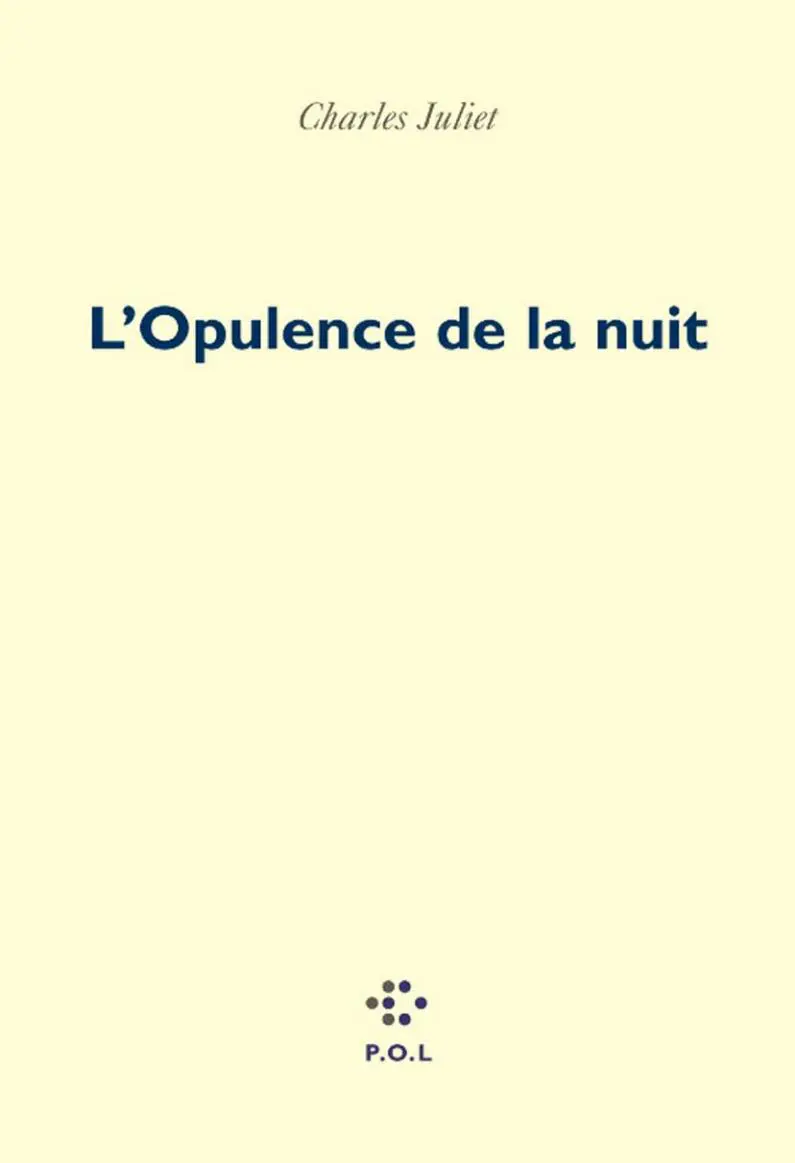 L'Opulence de la nuit - Charles Juliet
