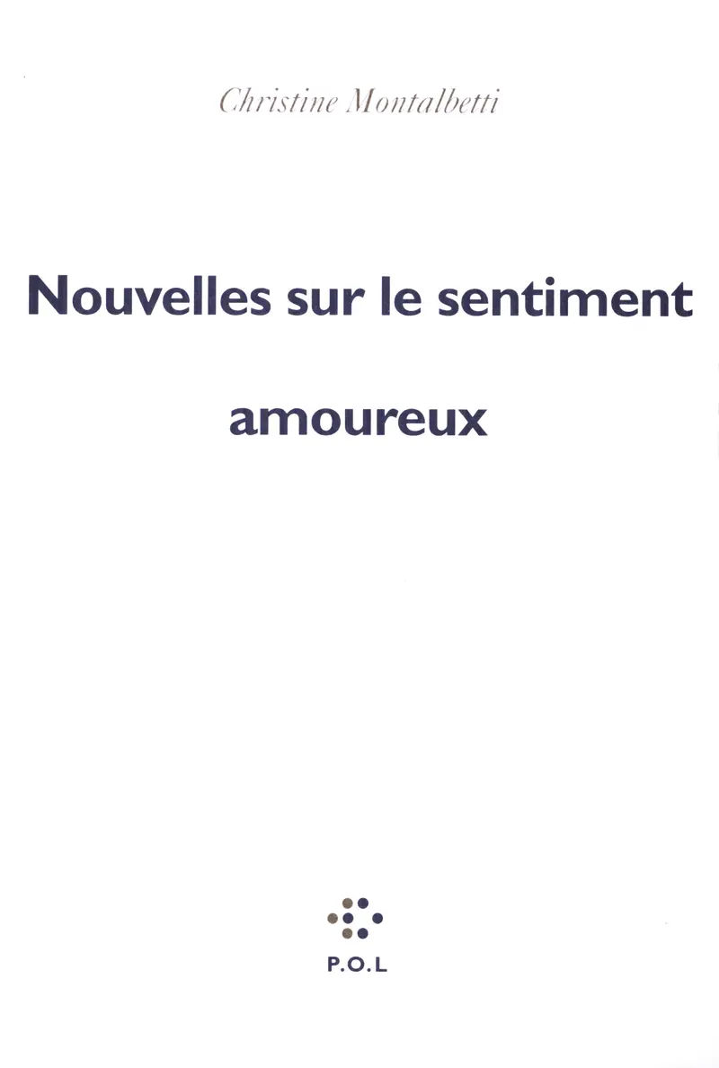 Nouvelles sur le sentiment amoureux - Christine Montalbetti