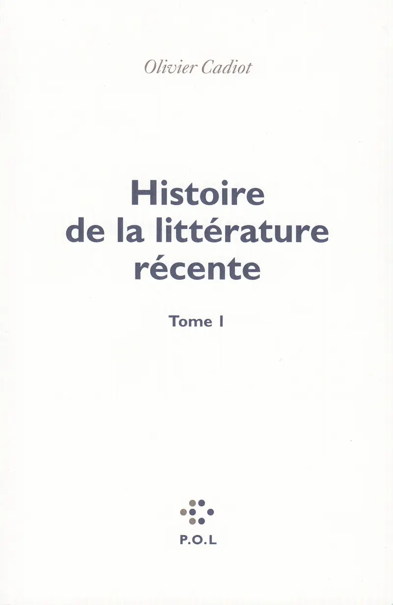 Histoire de la littérature récente - 1 - Olivier Cadiot