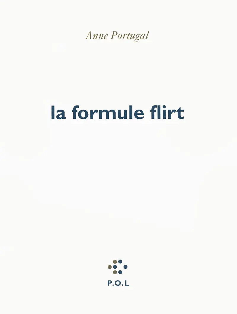 La formule flirt - Anne Portugal