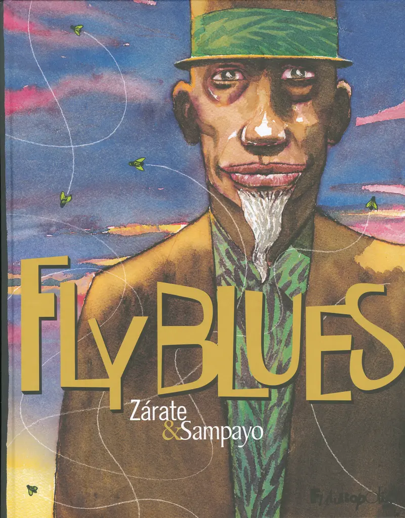Fly Blues - Carlos Sampayo - Oscar Zárate - Oscar Zárate - Oscar Zárate