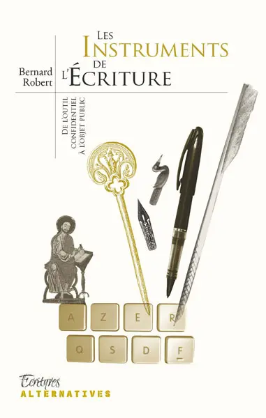 Les instruments de l'écriture - Bernard Robert