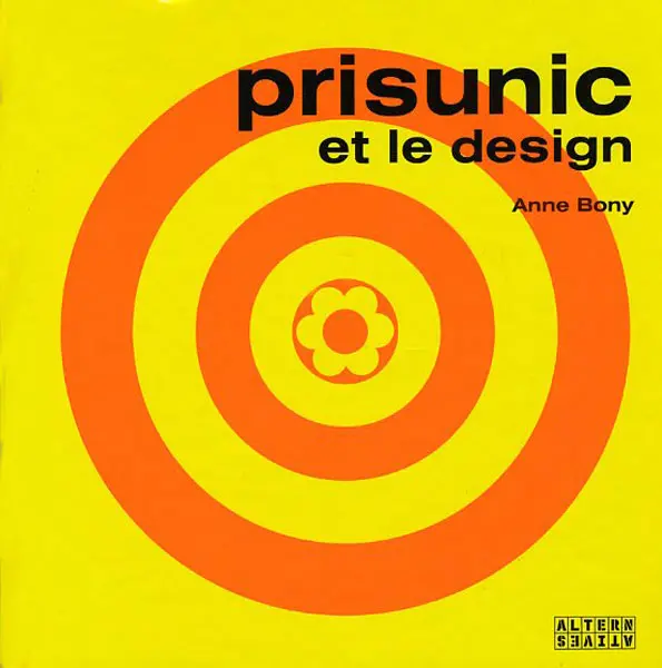 Prisunic et le design - Anne Bony