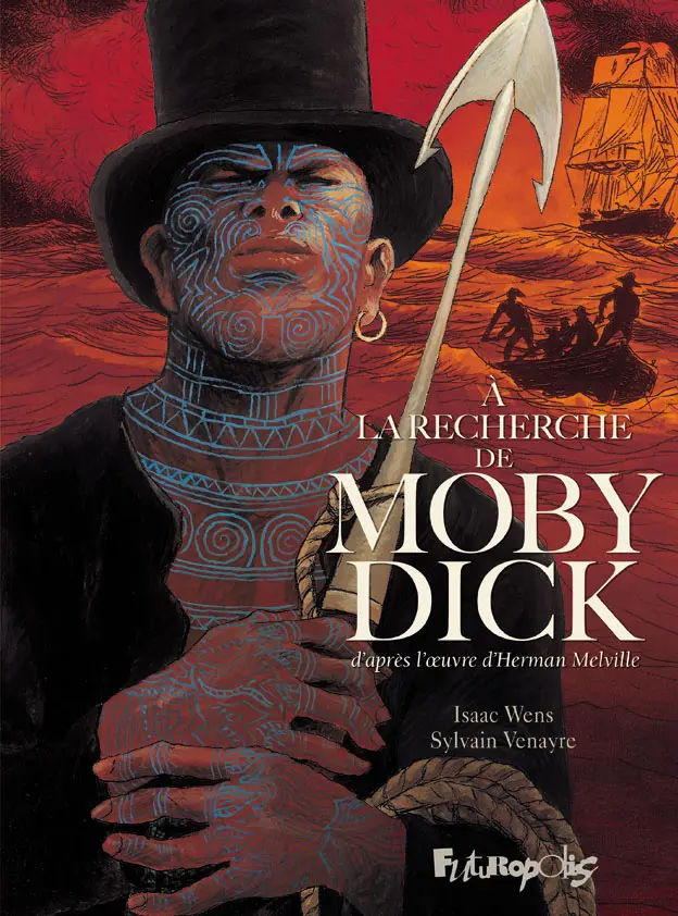 A la recherche de Moby Dick - Sylvain Venayre - Isaac Wens - Isaac Wens