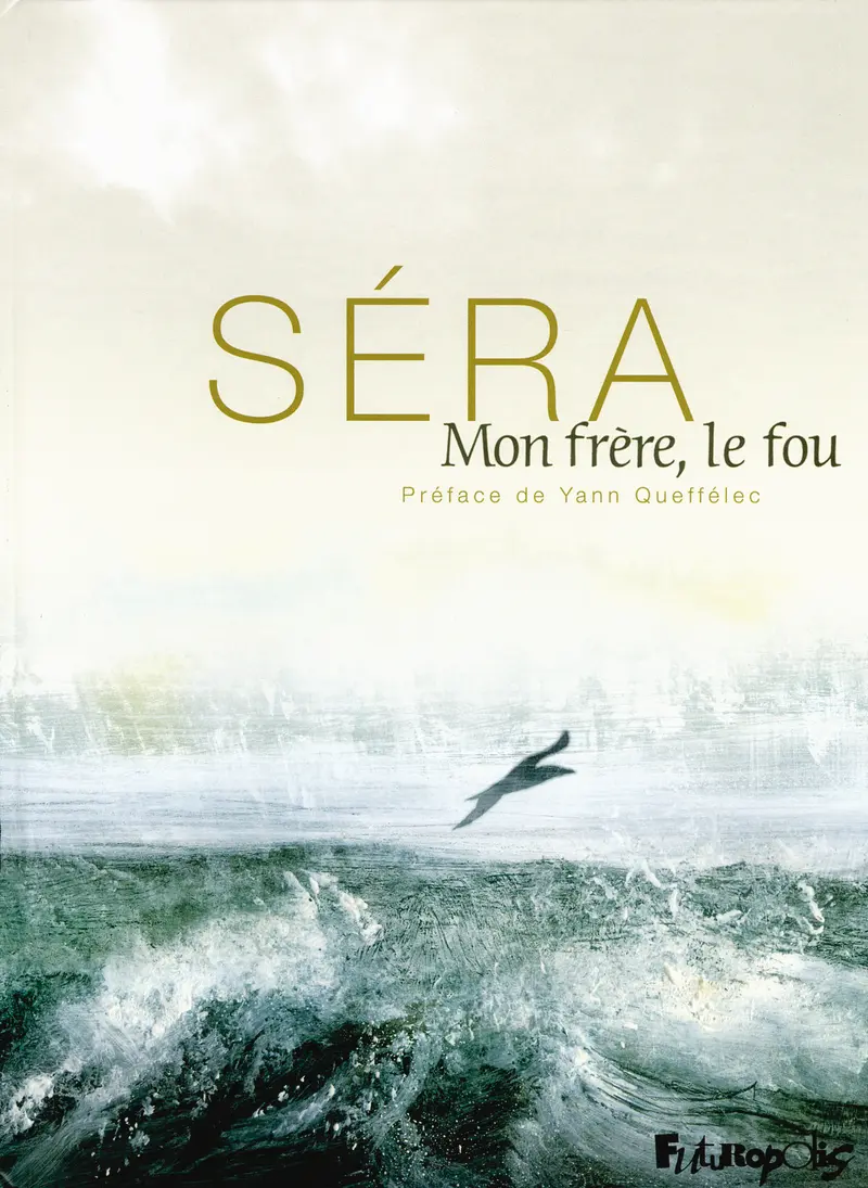 Mon frère, le fou - Séra