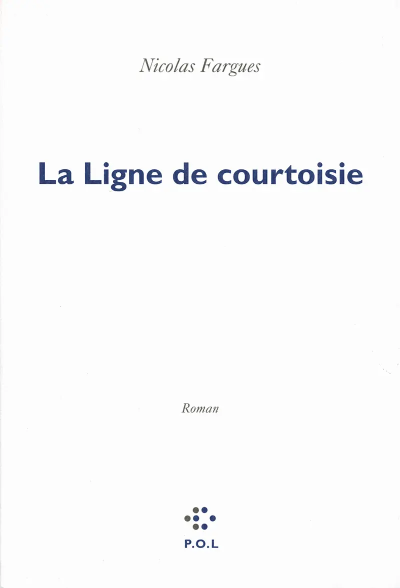 La Ligne de courtoisie - Nicolas Fargues