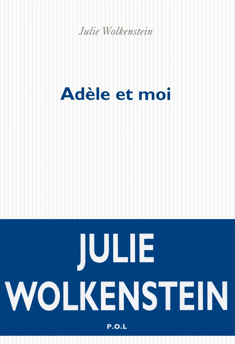 Adèle et moi - Julie Wolkenstein