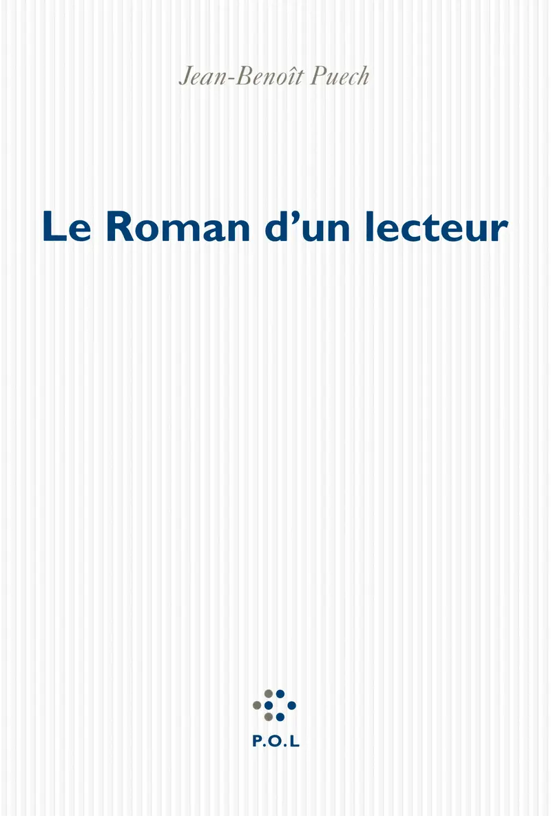 Le Roman d'un lecteur - Jean-Benoît Puech