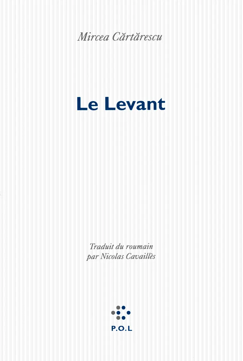 Le Levant - Mircea Cărtărescu