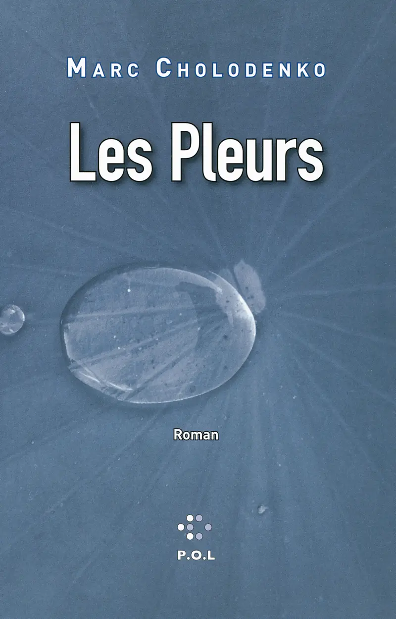 Les Pleurs ou Le Grand Œuvre d'Andréa Bajarsky - Marc Cholodenko