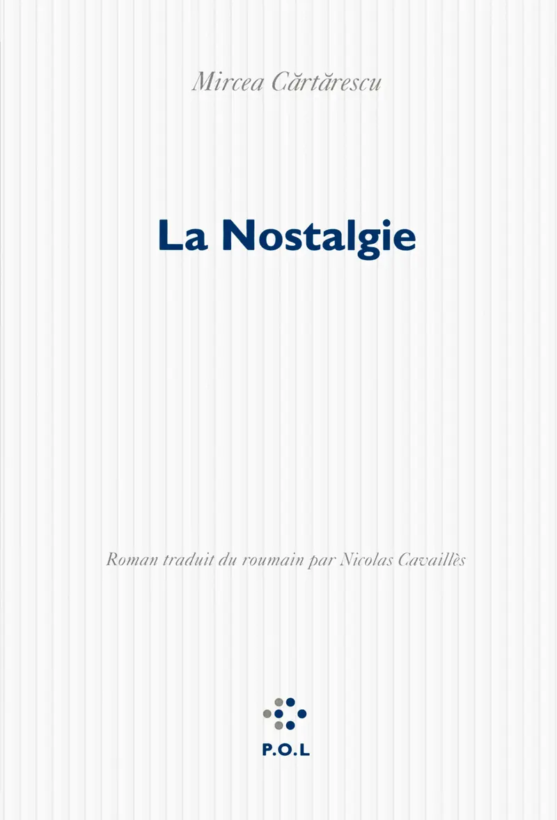 La Nostalgie - Mircea Cărtărescu