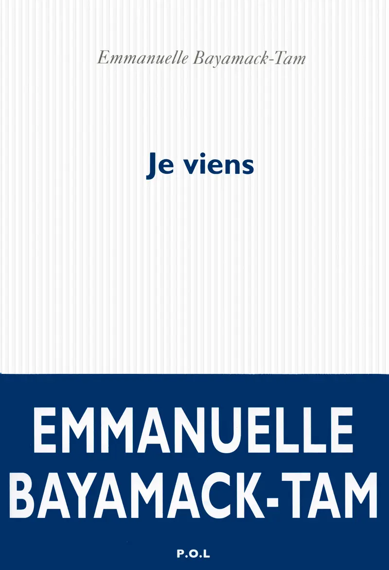 Je viens - Emmanuelle Bayamack-Tam
