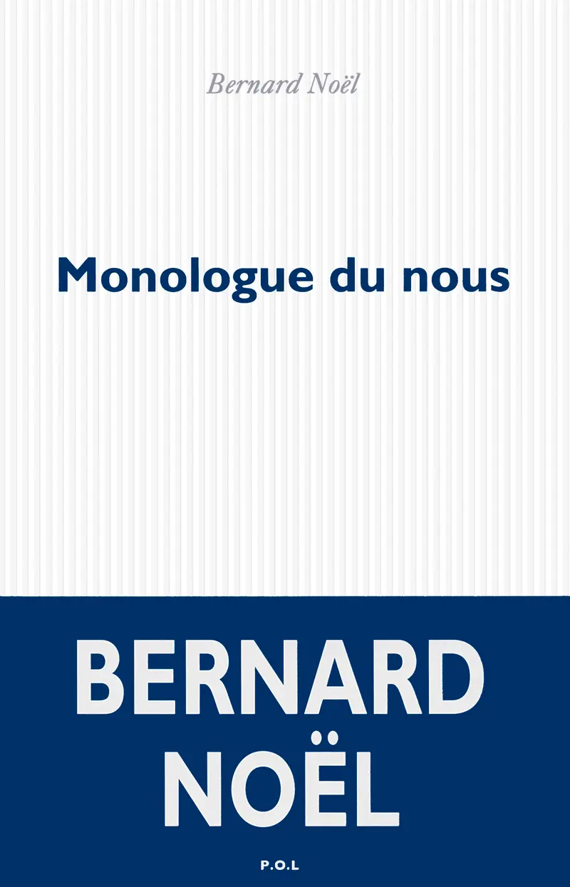 Monologue du nous - Bernard Noël