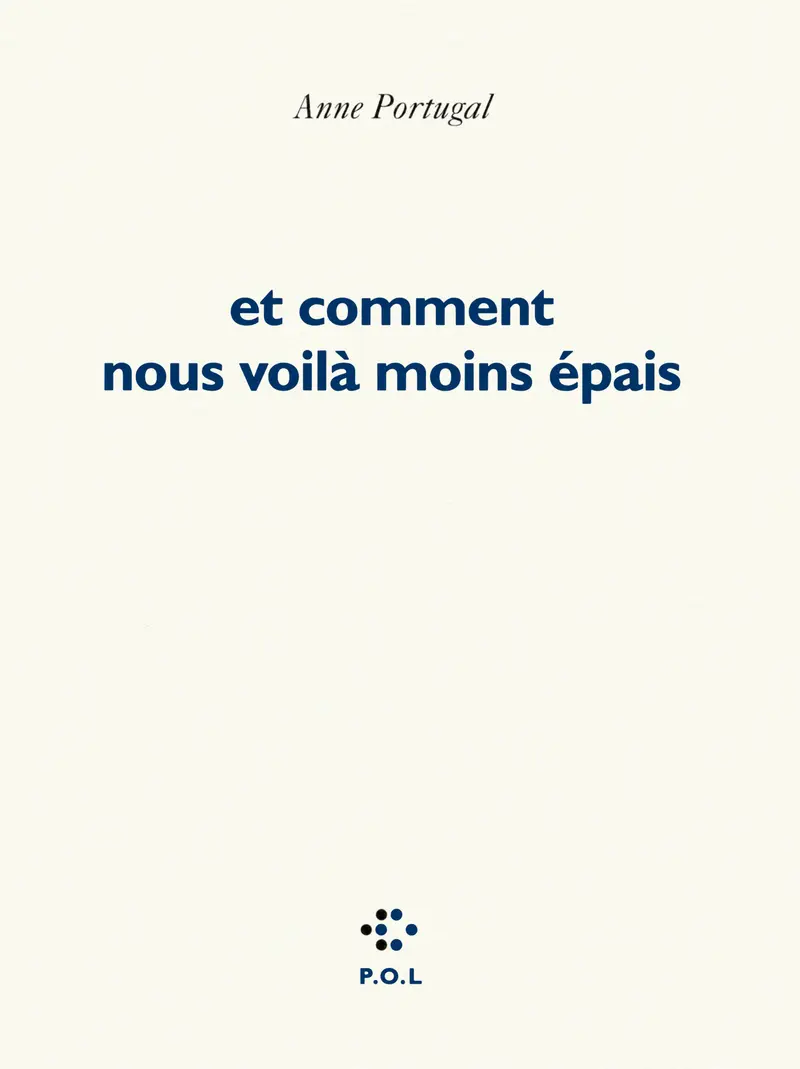 et comment nous voilà moins épais - Anne Portugal