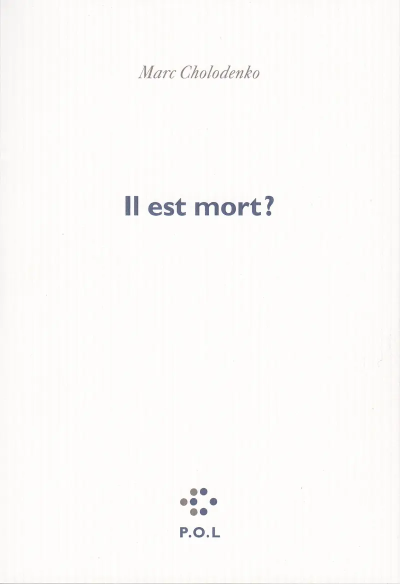 Il est mort? - Marc Cholodenko