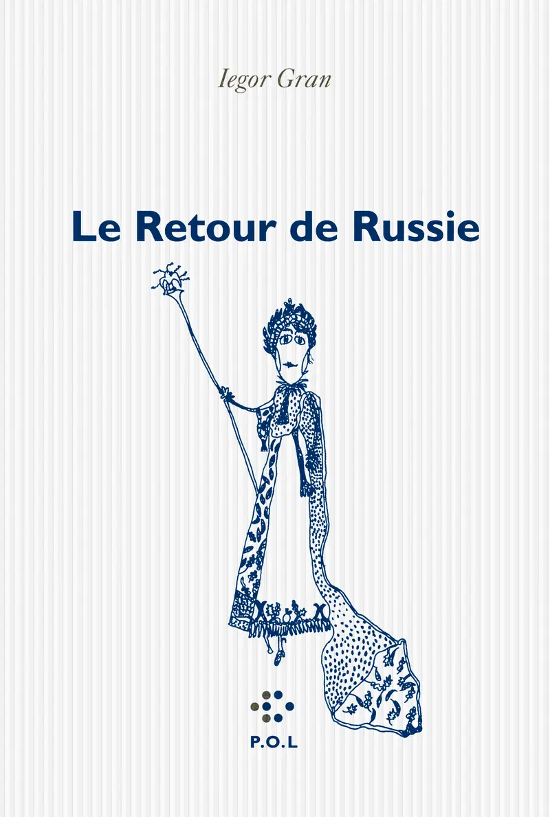 Le Retour de Russie - Iegor Gran - Sophie Siniavski