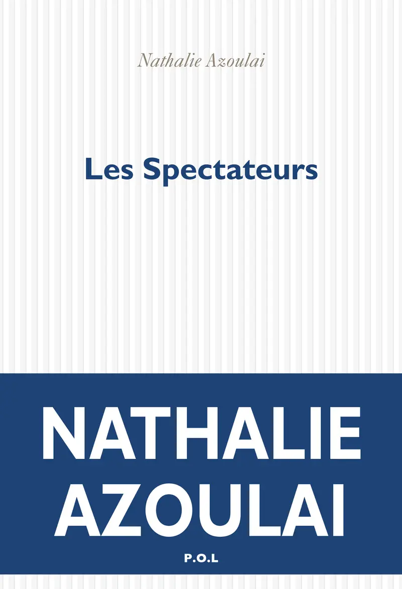 Les Spectateurs - Nathalie Azoulai