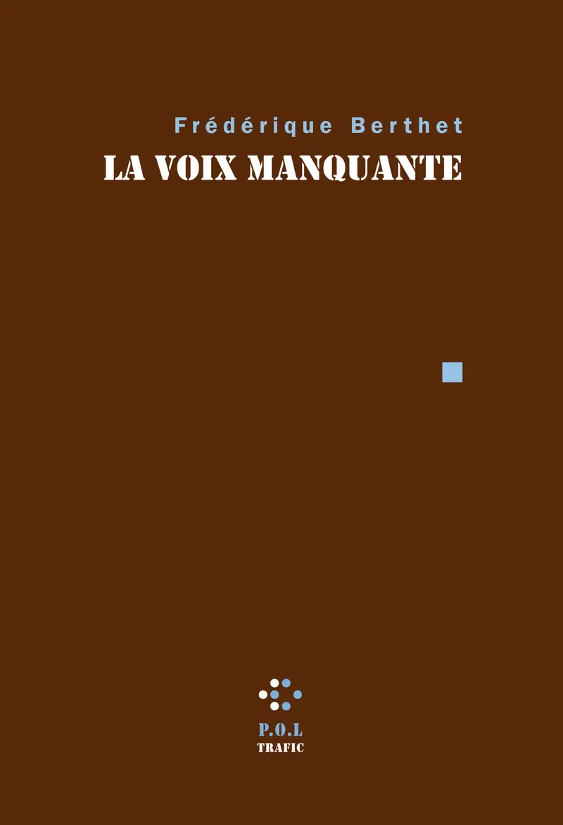La Voix manquante - Frédérique Berthet