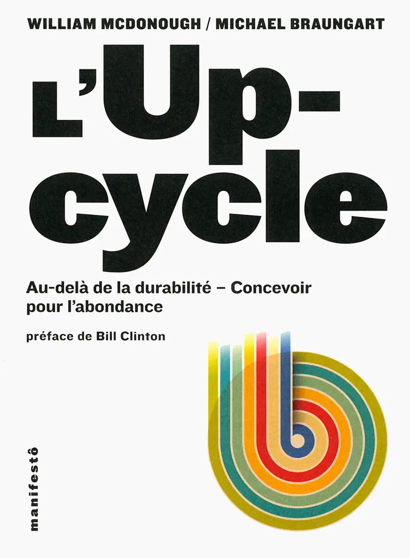 L'Upcycle - Michael Braungart - William McDonough